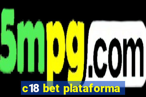 c18 bet plataforma